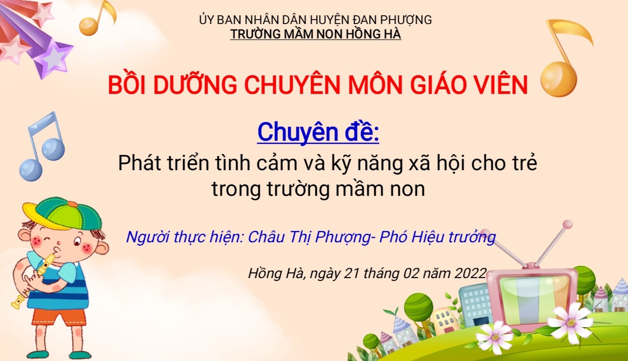 BỒI DƯỠNG CHUYÊN MÔN CHUYÊN ĐỀ  PHÁT TRIỂN TÌNH CẢM VÀ KĨ NĂNG XÃ HỘI CHO TRẺ TRONG TRƯỜNG MẦM NON